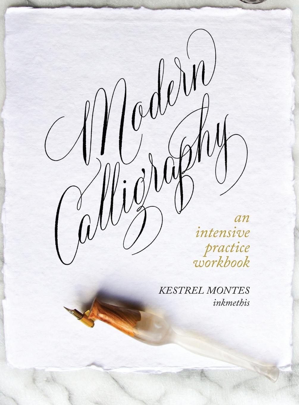 Cover: 9781732750524 | Modern Calligraphy | An Intensive Practice Workbook | Kestrel Montes