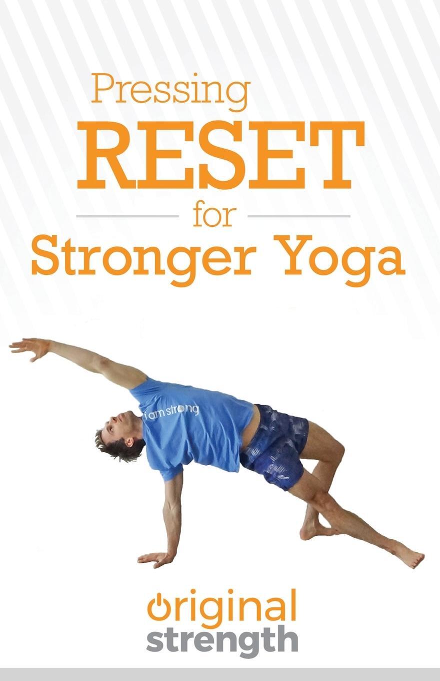 Cover: 9781641843188 | Pressing RESET for Stronger Yoga | Original Strength | Taschenbuch