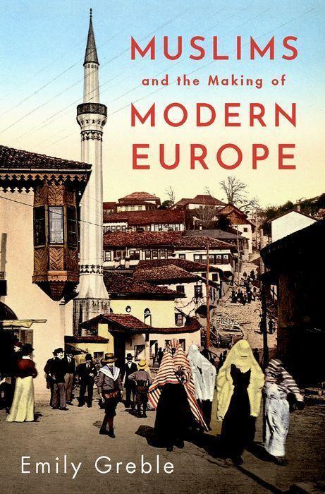 Cover: 9780197538807 | Muslims and the Making of Modern Europe | Emily Greble | Buch | 2021