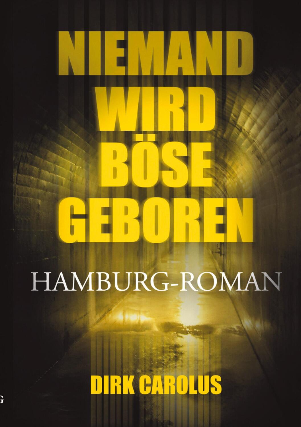 Cover: 9783347914339 | Niemand wird böse geboren | Hamburg-Roman | Dirk Carolus | Taschenbuch