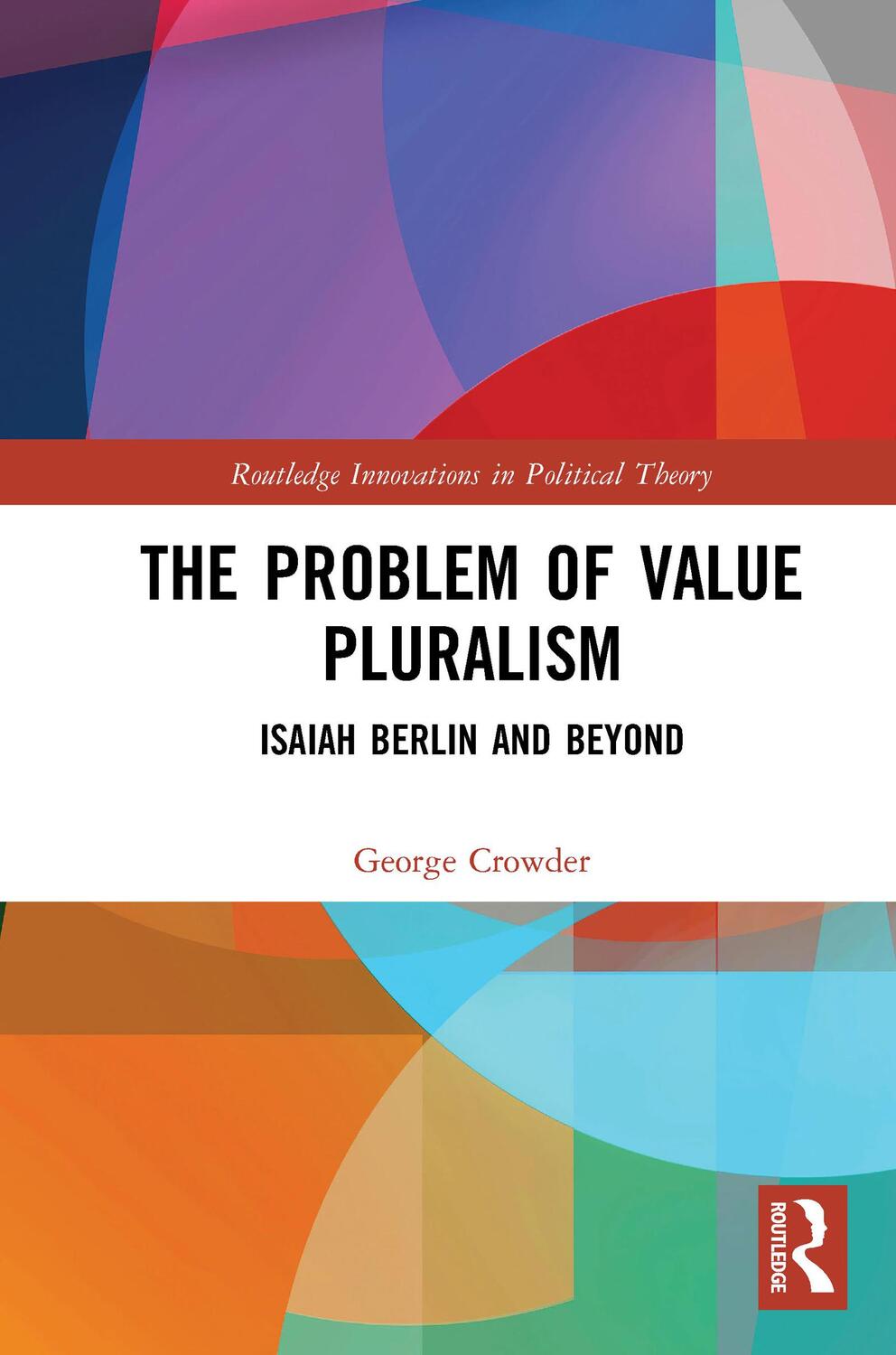 Cover: 9781032085227 | The Problem of Value Pluralism | Isaiah Berlin and Beyond | Crowder