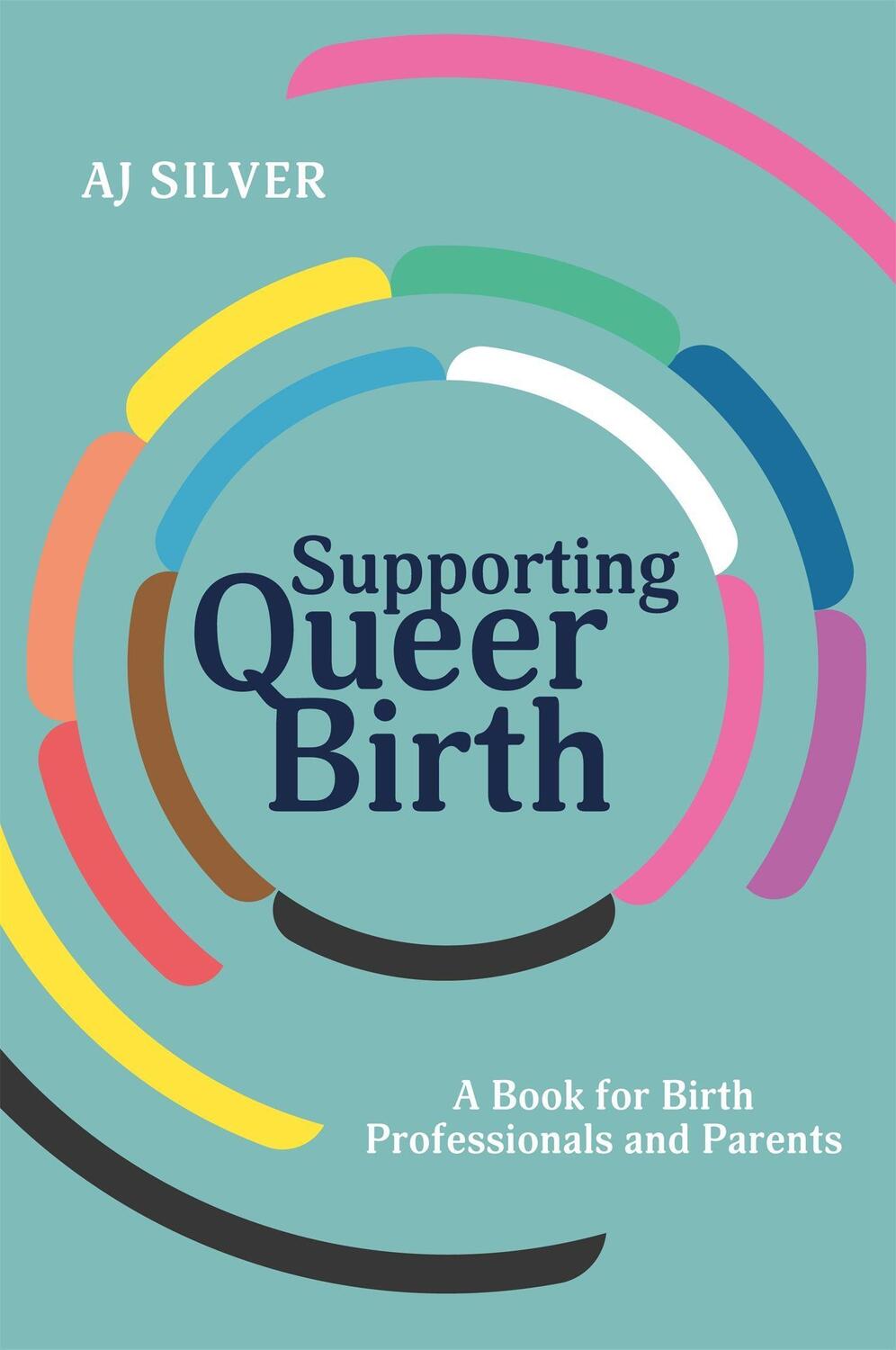 Cover: 9781839970450 | Supporting Queer Birth: A Book for Birth Professionals and Parents