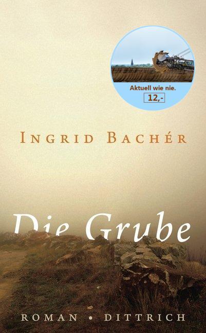 Cover: 9783937717708 | Die Grube | Ingrid Bachér | Buch | Deutsch | 2011 | Dittrich Verlag