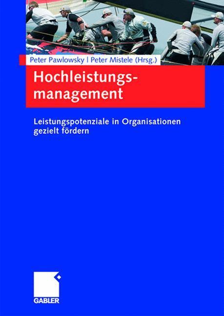 Cover: 9783834907097 | Hochleistungsmanagement | Peter Mistele (u. a.) | Buch | ix | Deutsch