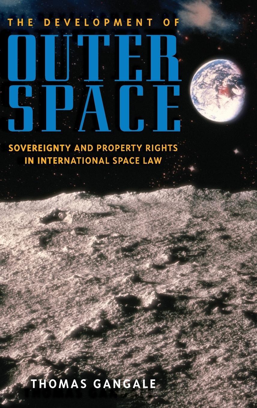 Cover: 9780313378232 | The Development of Outer Space | Thomas Gangale | Buch | Englisch