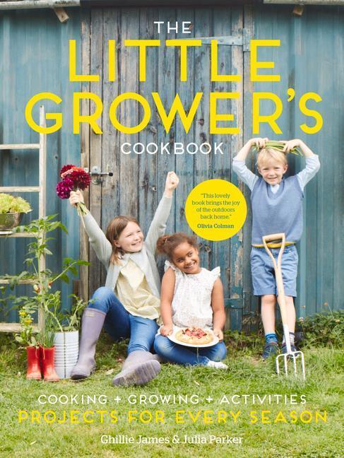 Cover: 9781916373914 | The Little Grower's Cookbook | Projects for Every Season | Buch | 2021
