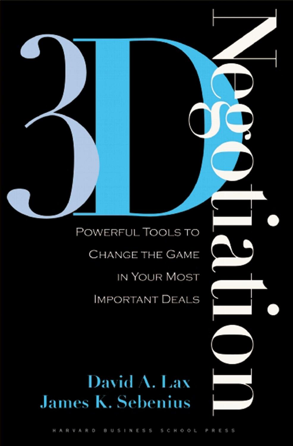 Cover: 9781591397991 | 3-D Negotiation: Powerful Tools to Change the Game in Your Most...