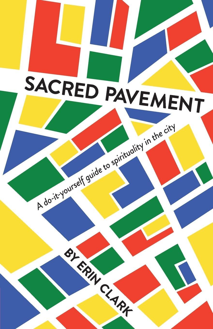 Cover: 9781913479855 | Sacred Pavement | A do-it-yourself guide to spirituality in the city