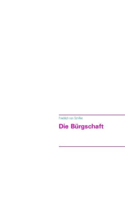 Cover: 9783741289927 | Die Bürgschaft | Friedrich Schiller | Taschenbuch | 28 S. | Deutsch