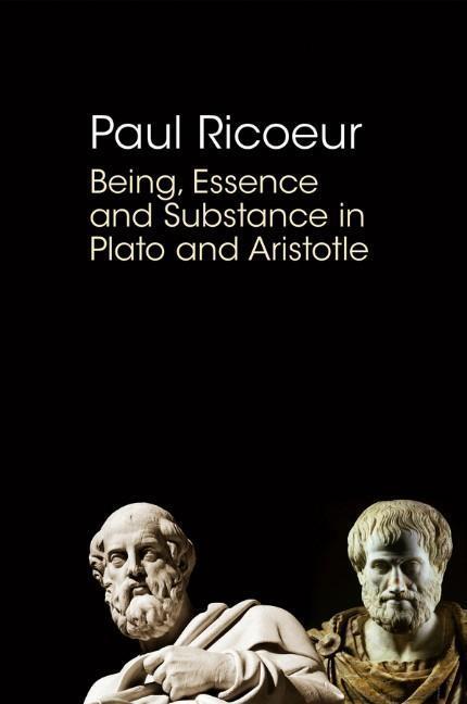 Cover: 9780745660554 | Being, Essence and Substance in Plato and Aristotle | Paul Ricoeur