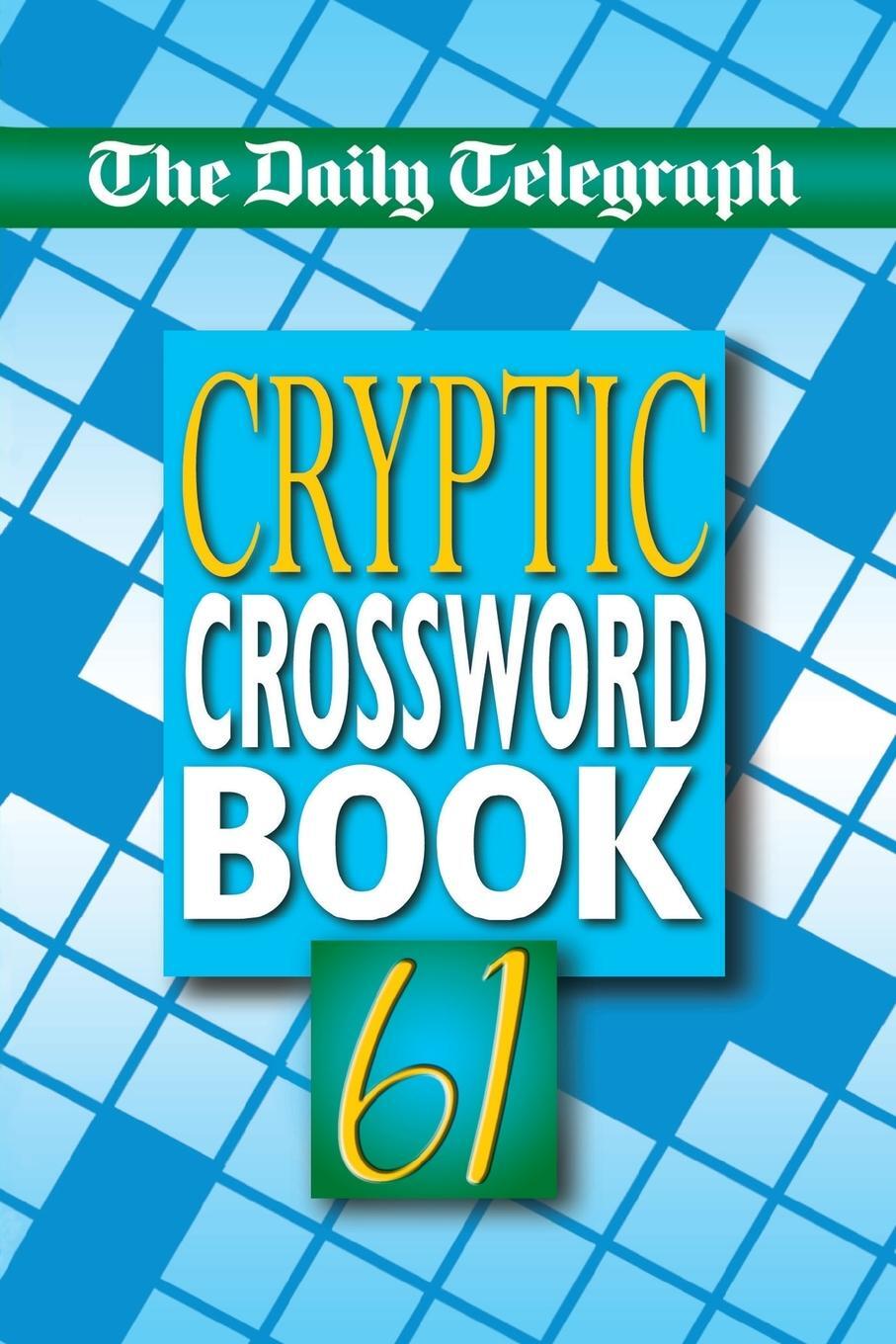 Cover: 9781509893379 | Daily Telegraph Cryptic Crossword Book 61 | Telegraph Group Limited