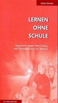 Cover: 9783930830220 | Lernen ohne Schule | Ulrich Klemm | Taschenbuch | 86 S. | Deutsch