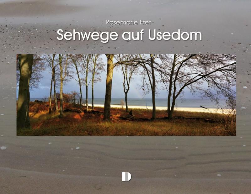 Cover: 9783944102221 | Bildband Sehwege auf Usedom | Rosemarie Fret | Buch | Deutsch | 2017