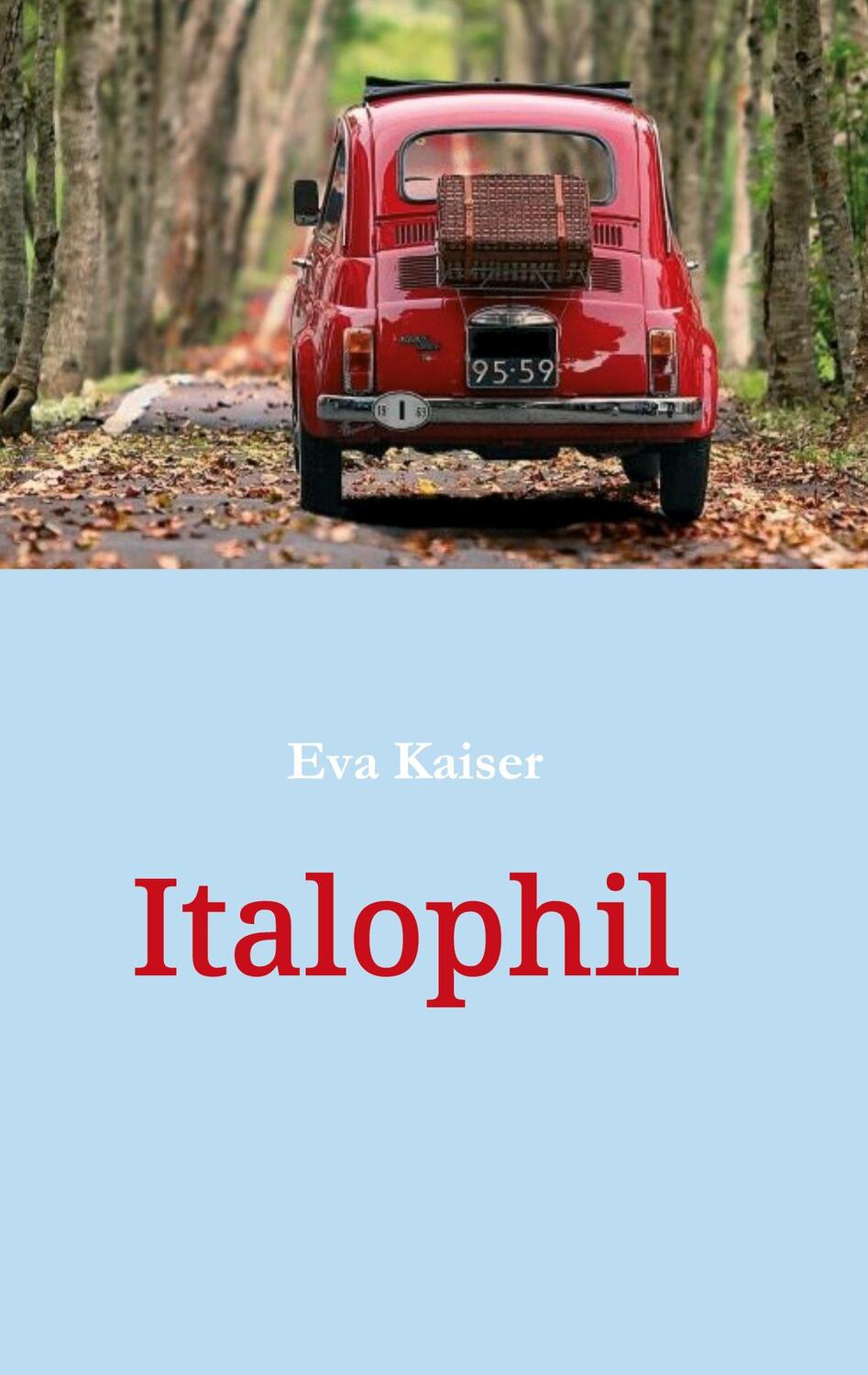 Cover: 9783347057975 | Italophil | Eva Kaiser | Taschenbuch | Paperback | Deutsch | 2020