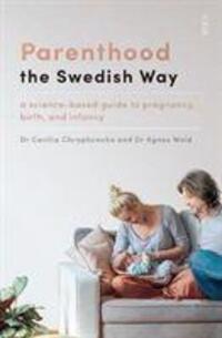 Cover: 9781911617938 | Parenthood the Swedish Way | Cecilia Chrapkowska (u. a.) | Taschenbuch