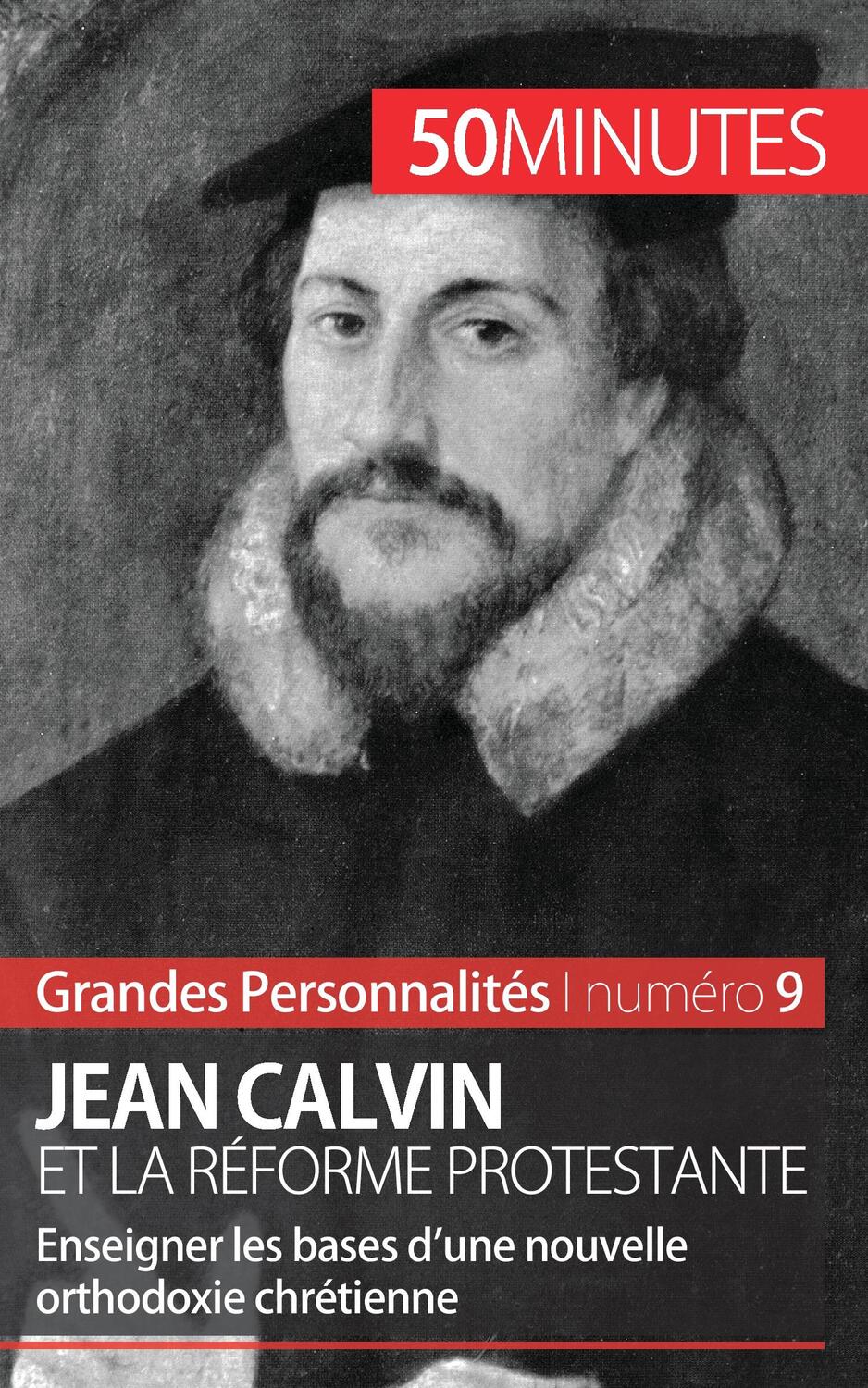 Cover: 9782806256577 | Jean Calvin | La diffusion de la Réforme protestante | Cirier (u. a.)