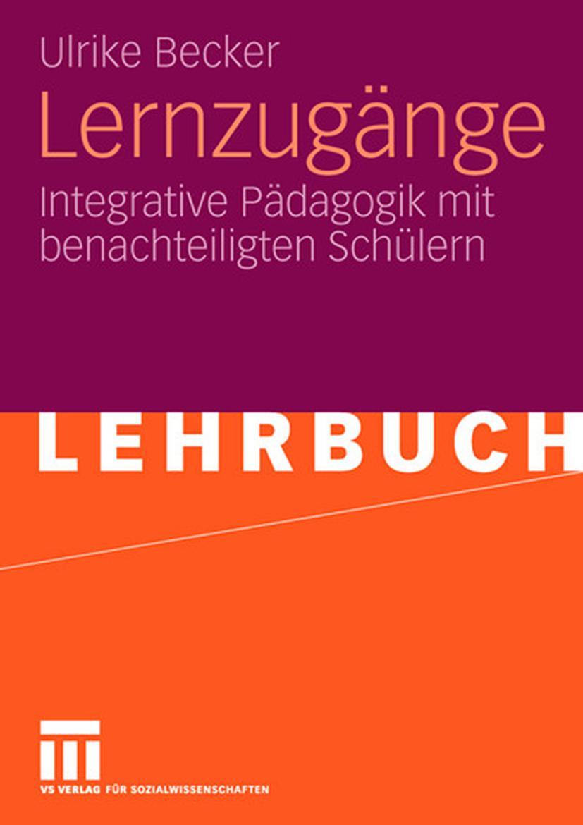 Cover: 9783531158365 | Lernzugänge | Integrative Pädagogik mit benachteiligten Schülern | x