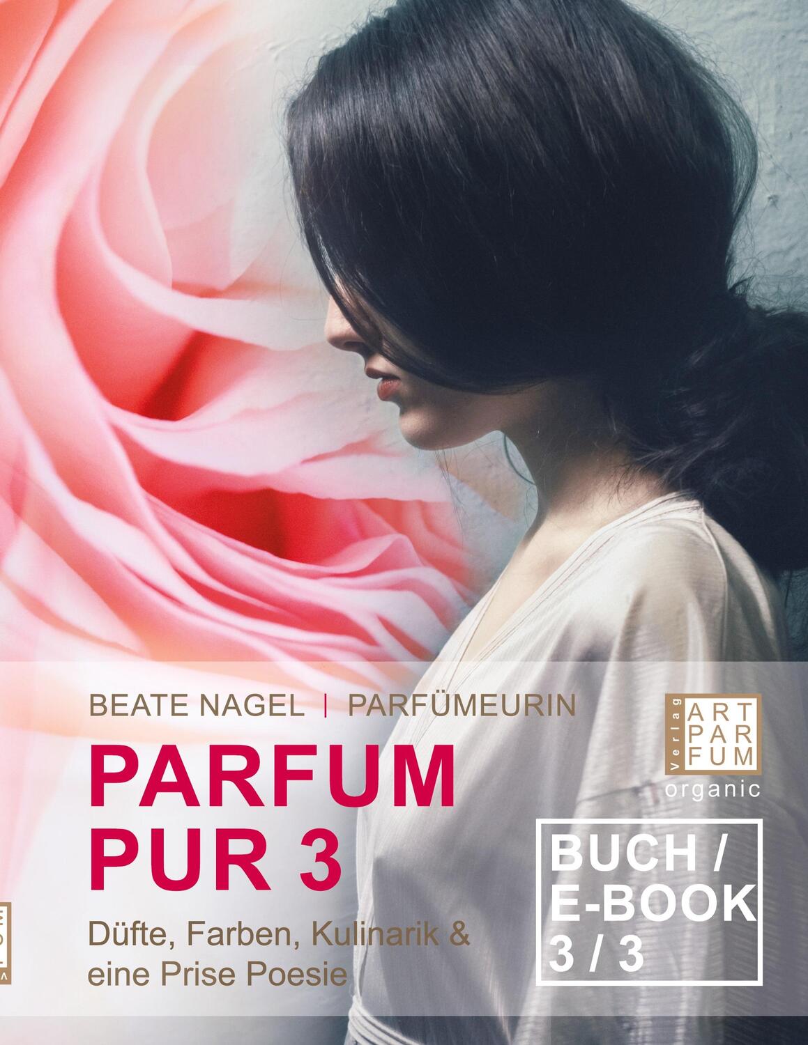Cover: 9783982250762 | PARFUM PUR 3 | Düfte, Farben, Kulinarik &amp; eine Prise Poesie | Nagel