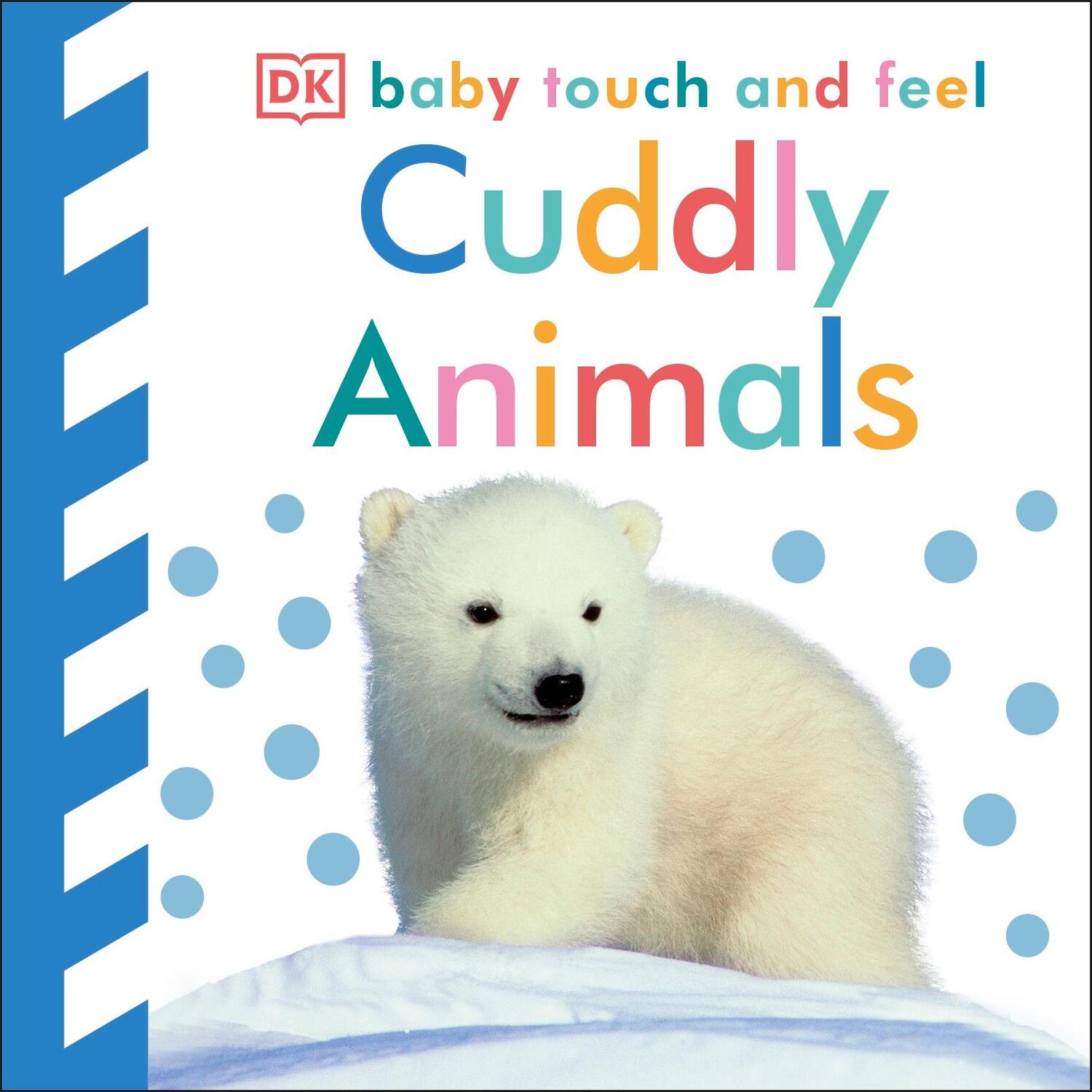 Cover: 9781405367295 | Baby Touch and Feel Cuddly Animals | DK | Buch | Baby Touch and Feel
