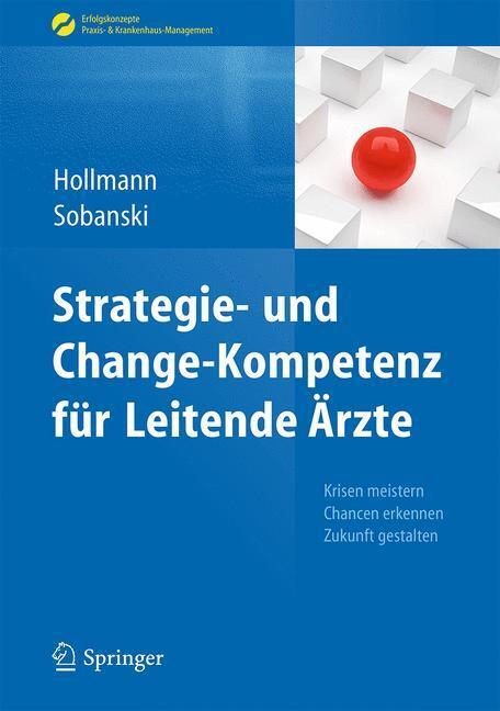 Cover: 9783662436622 | Strategie- und Change-Kompetenz für Leitende Ärzte | Sobanski (u. a.)