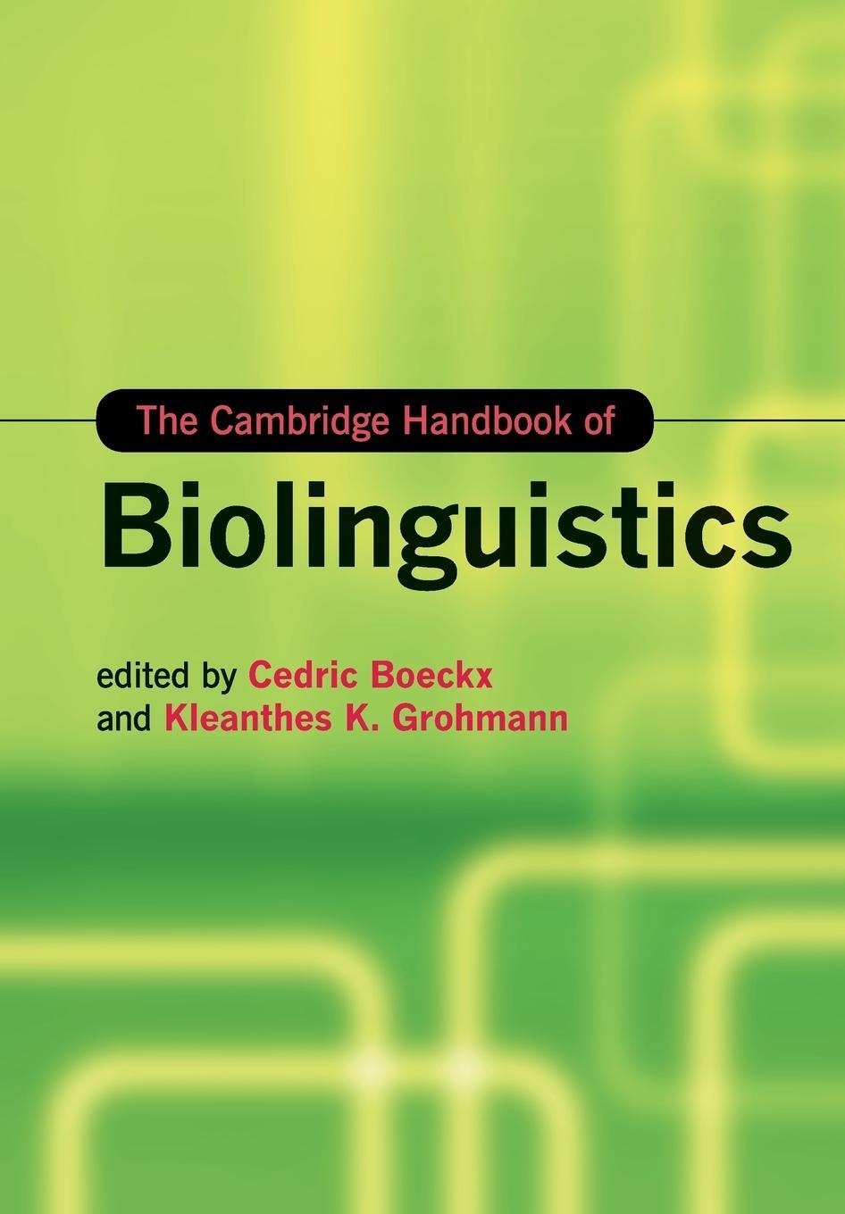 Cover: 9781108454100 | The Cambridge Handbook of Biolinguistics | Kleanthes K. Grohmann