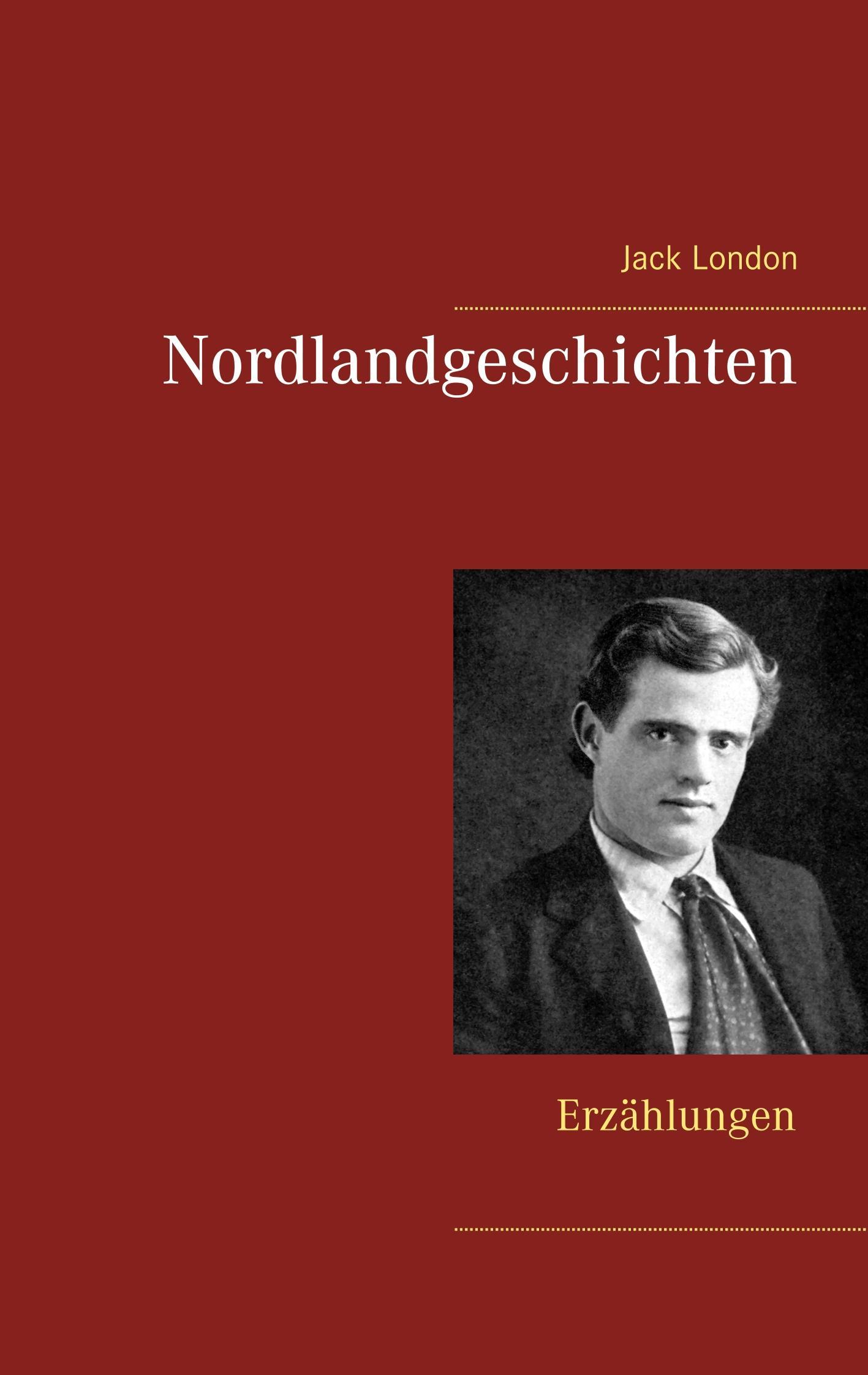 Cover: 9783746077017 | Nordlandgeschichten | Erzählungen | Jack London | Taschenbuch | 184 S.