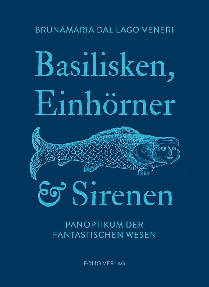 Cover: 9783852567594 | Basilisken, Einhörner und Sirenen | Panoptikum der fantastischen Wesen