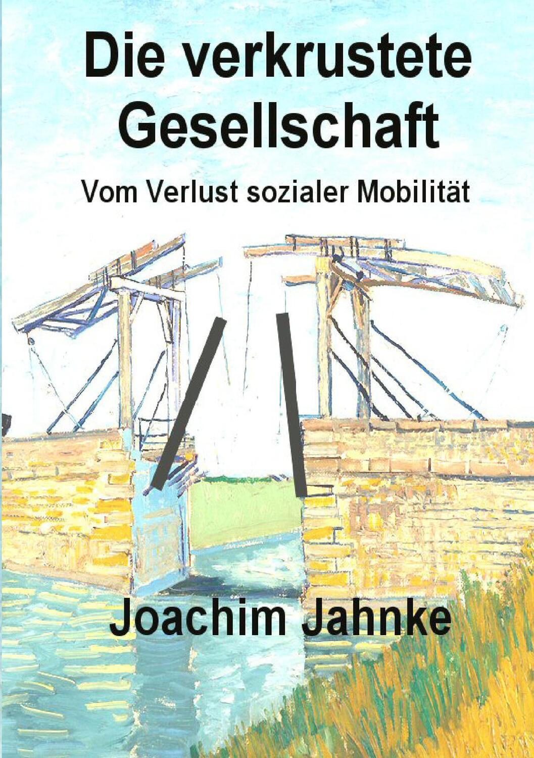 Cover: 9783837054293 | Die verkrustete Gesellschaft | Vom Verlust sozialer Mobilität | Jahnke