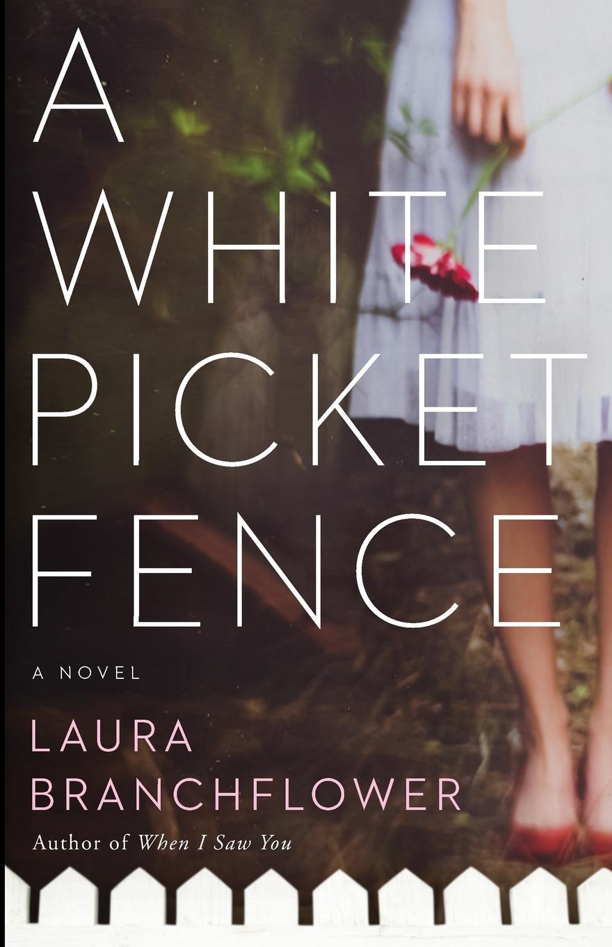 Cover: 9780999175200 | A White Picket Fence | Laura Branchflower | Taschenbuch | Paperback