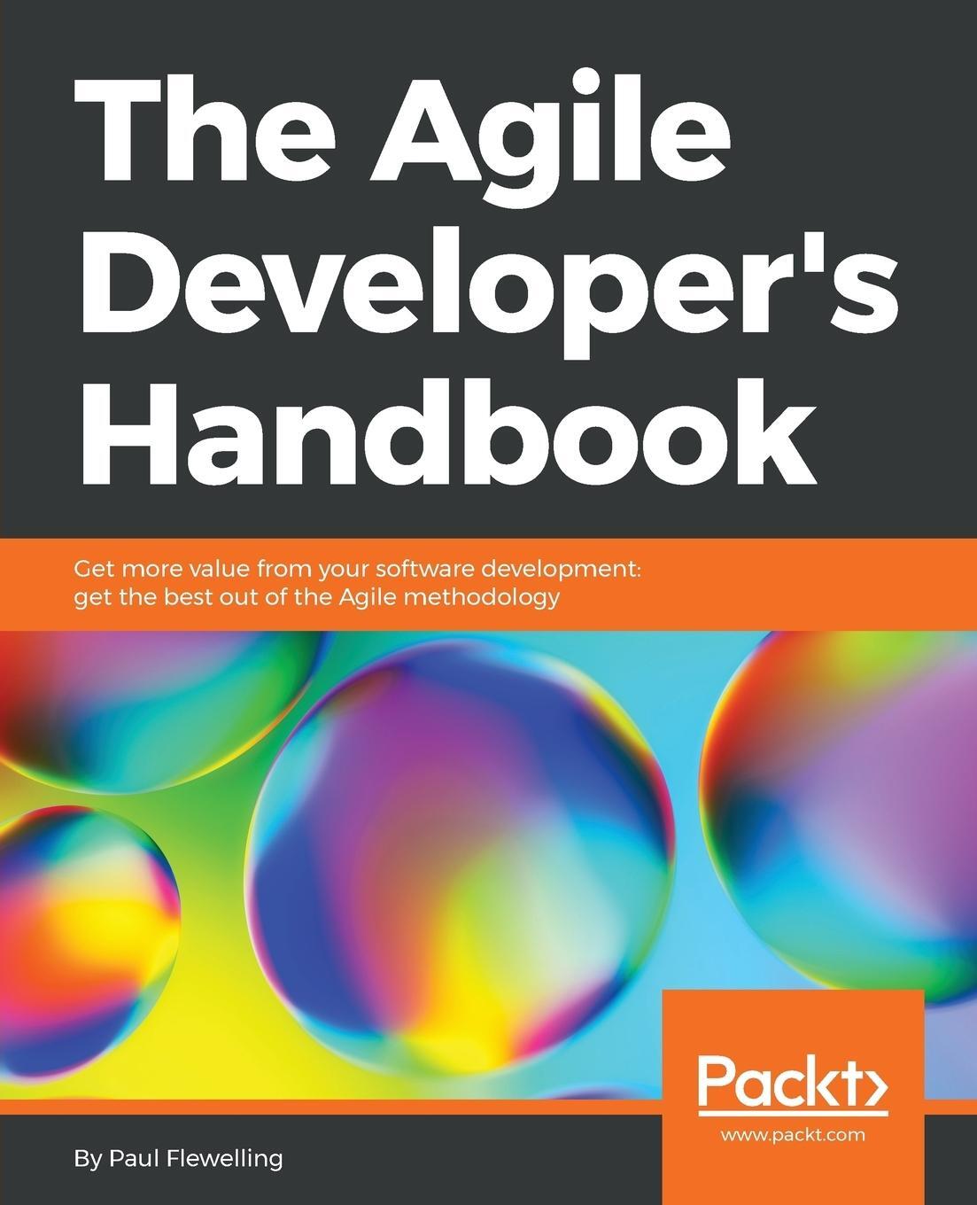 Cover: 9781787280205 | The Agile Developer's Handbook | Paul Flewelling | Taschenbuch | 2018