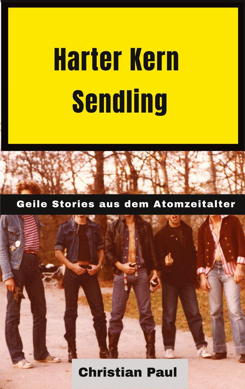 Cover: 9783347632448 | Harter Kern Sendling - 70er und 80er Jahre in Echtzeit | Paul | Buch