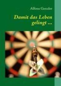 Cover: 9783839185209 | Damit das Leben gelingt ... | Alfons Genzler | Taschenbuch | Paperback