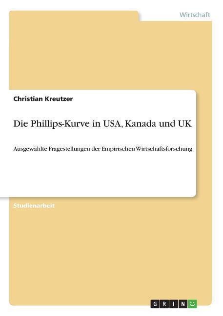 Cover: 9783668749436 | Die Phillips-Kurve in USA, Kanada und UK | Christian Kreutzer | Buch
