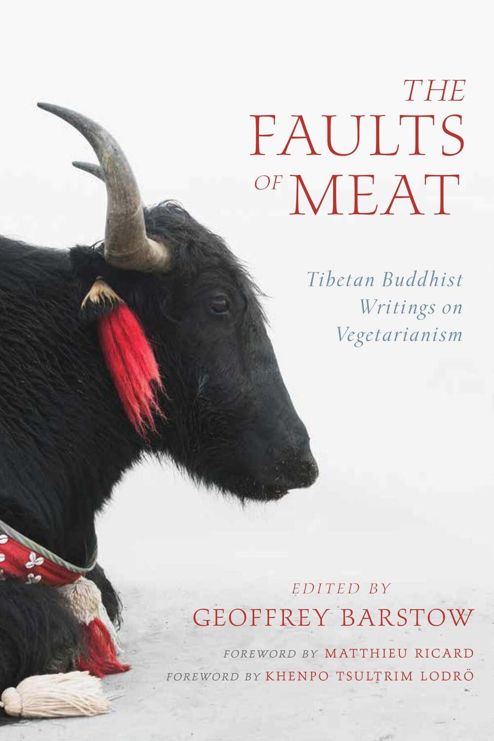 Cover: 9781614294818 | The Faults of Meat: Tibetan Buddhist Writings on Vegetarianism | Buch