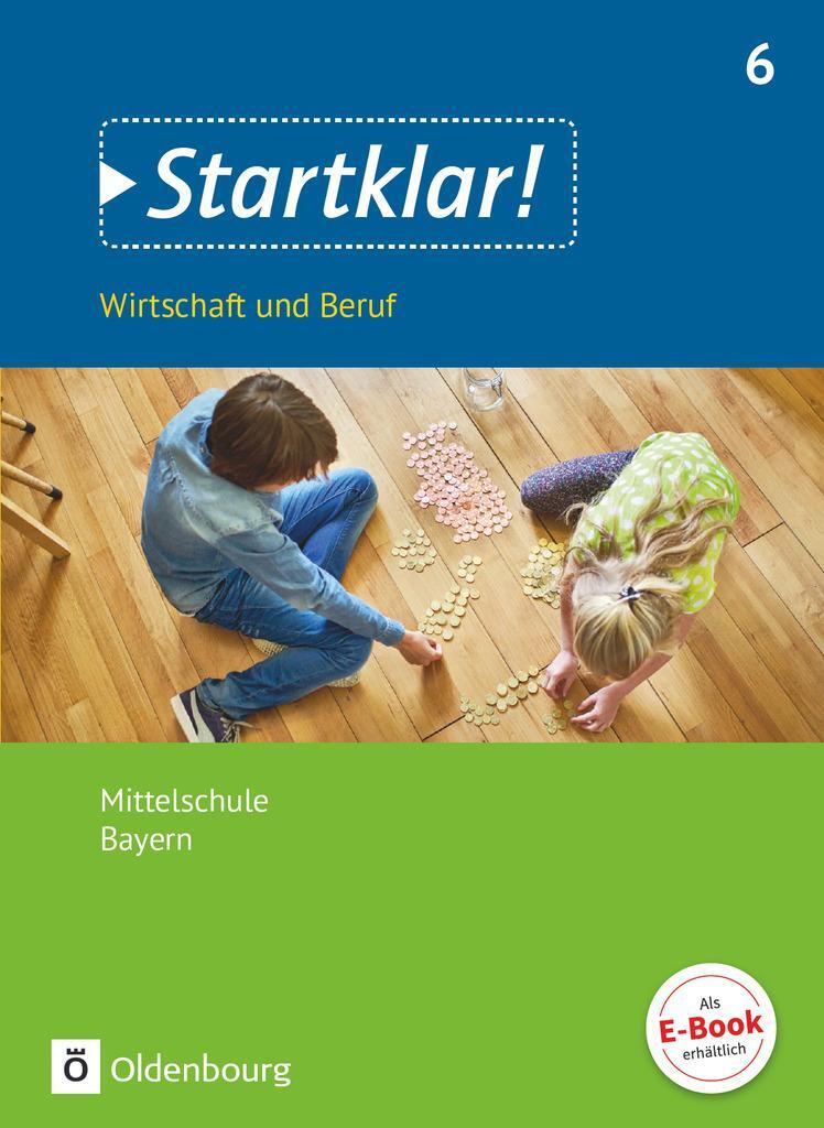 Cover: 9783637018792 | Startklar! (Oldenbourg) 6. Jahrgangsstufe - Wirtschaft und Beruf -...