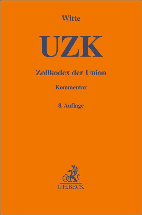 Cover: 9783406766077 | Zollkodex der Union (UZK) | Peter Witte | Buch | XLV | Deutsch | 2022