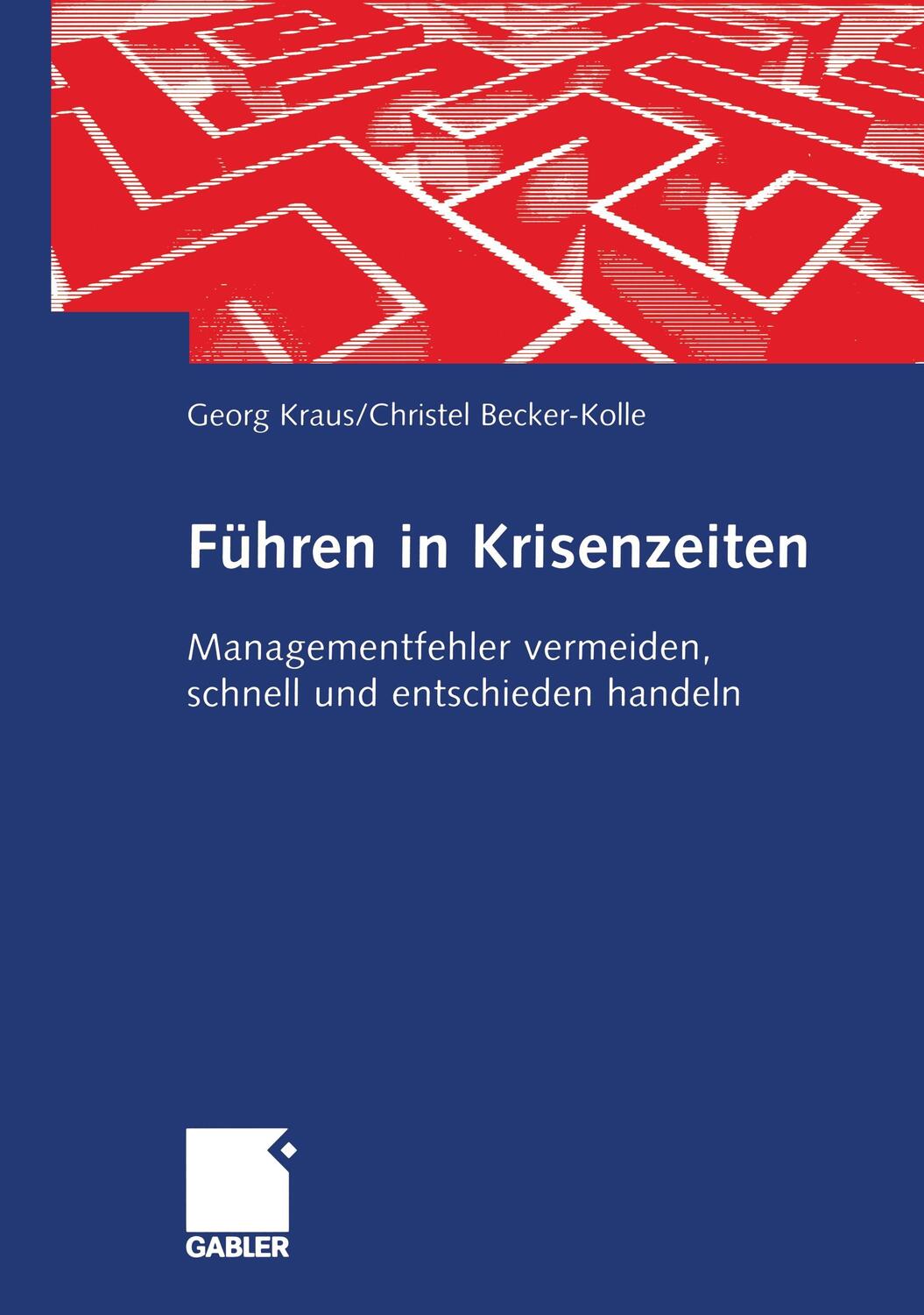 Cover: 9783409124485 | Führen in Krisenzeiten | Christel Becker-Kolle (u. a.) | Buch | viii