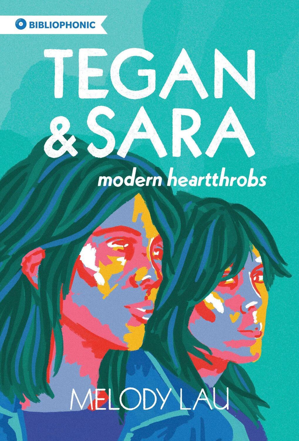 Cover: 9781778430046 | Tegan and Sara | Modern Heartthrobs | Melody Lau | Taschenbuch | 2022