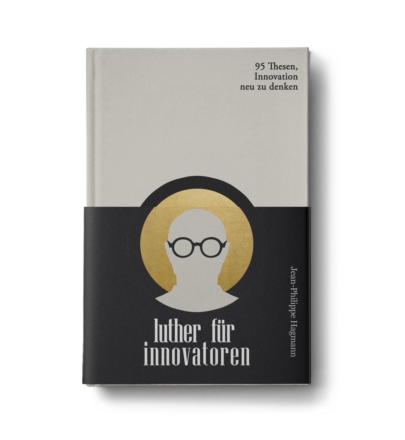 Cover: 9783989422681 | Luther für Innovatoren | 95 Thesen, Innovation neu zu denken | Hagmann