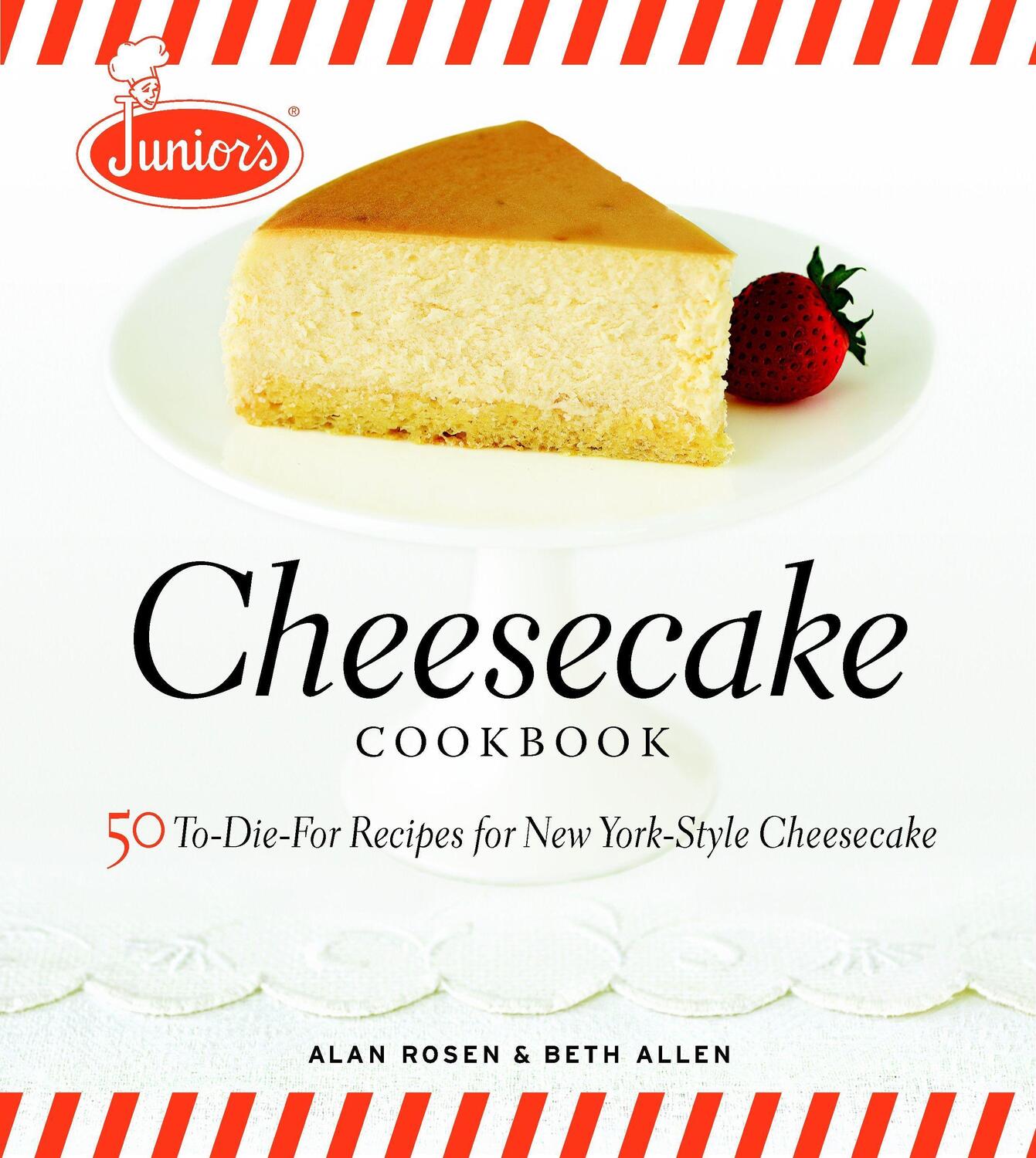Cover: 9781561588800 | Junior's Cheesecake Cookbook: 50 To-Die-For Recipes of New...