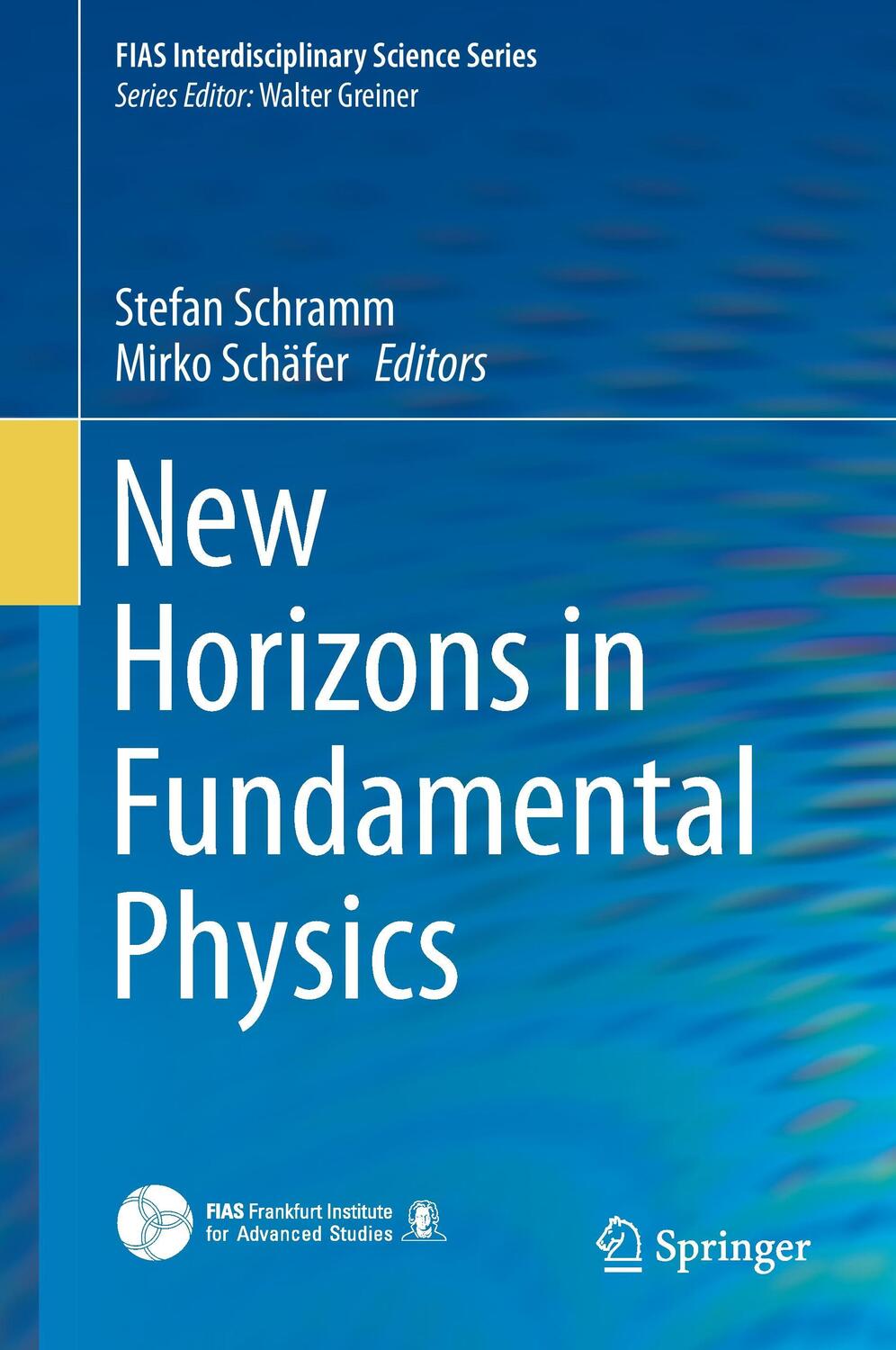 Cover: 9783319441641 | New Horizons in Fundamental Physics | Mirko Schäfer (u. a.) | Buch