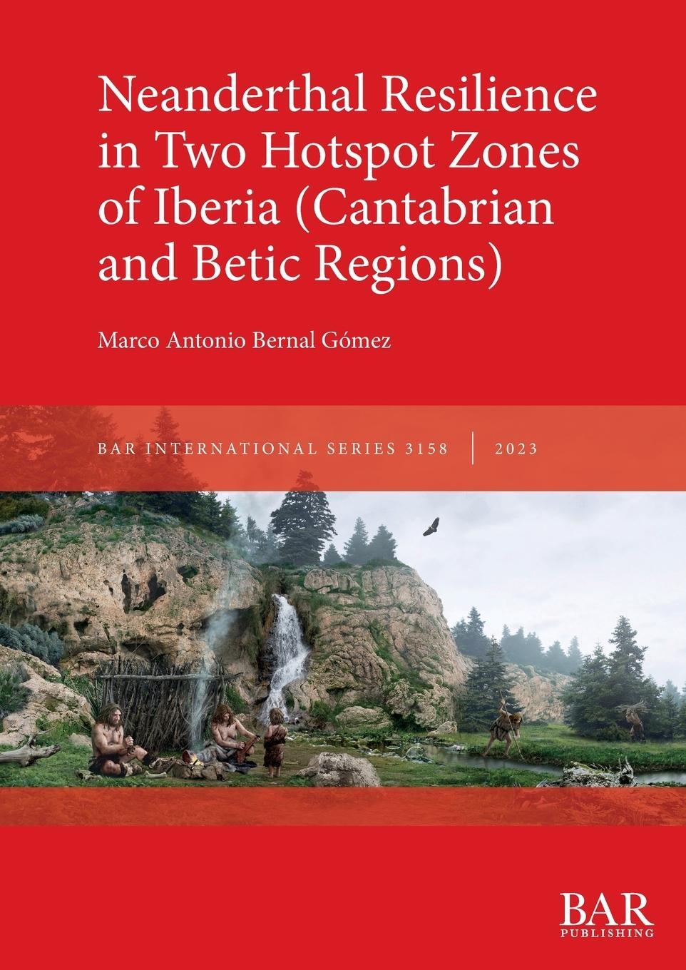 Cover: 9781407360294 | Neanderthal Resilience in Two Hotspot Zones of Iberia (Cantabrian...