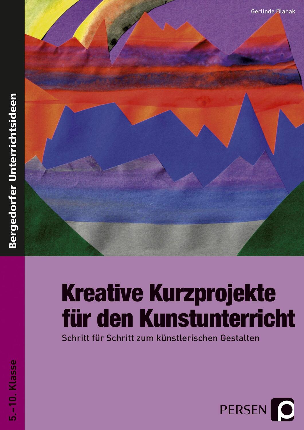 Cover: 9783834433985 | Kreative Kurzprojekte für den Kunstunterricht | Gerlinde Blahak | Buch