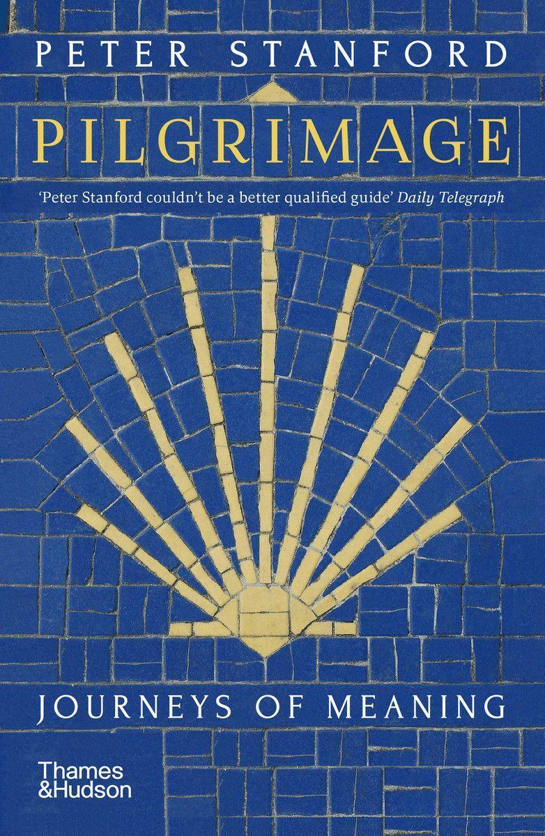 Cover: 9780500296639 | Pilgrimage | Journeys of Meaning | Peter Stanford | Taschenbuch | 2022