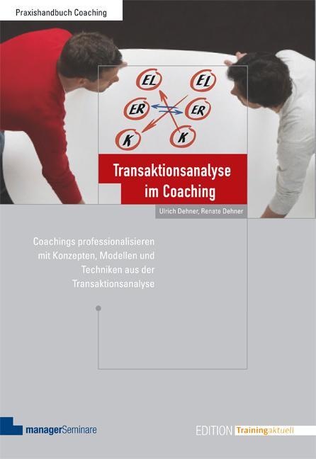 Cover: 9783941965560 | Transaktionsanalyse im Coaching | Ulrich Dehner (u. a.) | Taschenbuch