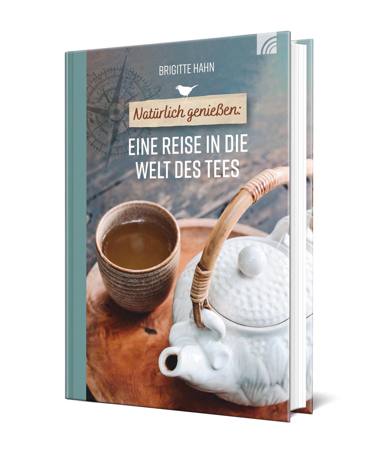 Cover: 9783765532900 | Natürlich genießen: Eine Reise in die Welt des Tees | Brigitte Hahn