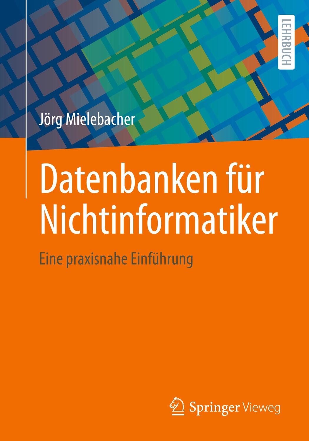 Cover: 9783658426620 | Datenbanken für Nichtinformatiker | Eine praxisnahe Einführung | Buch