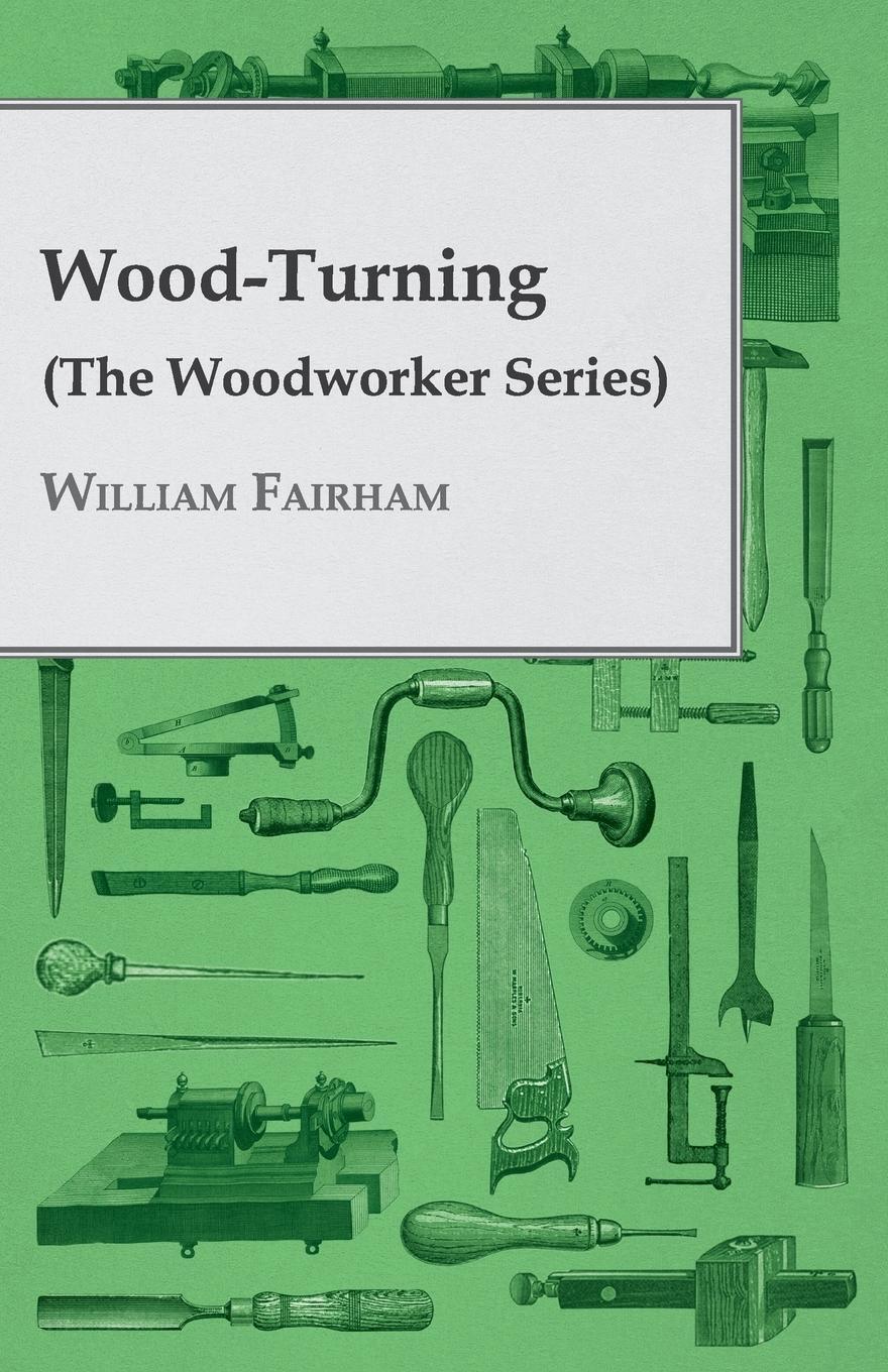 Cover: 9781408634011 | Wood-Turning (the Woodworker Series) | Fairham William Fairham (u. a.)