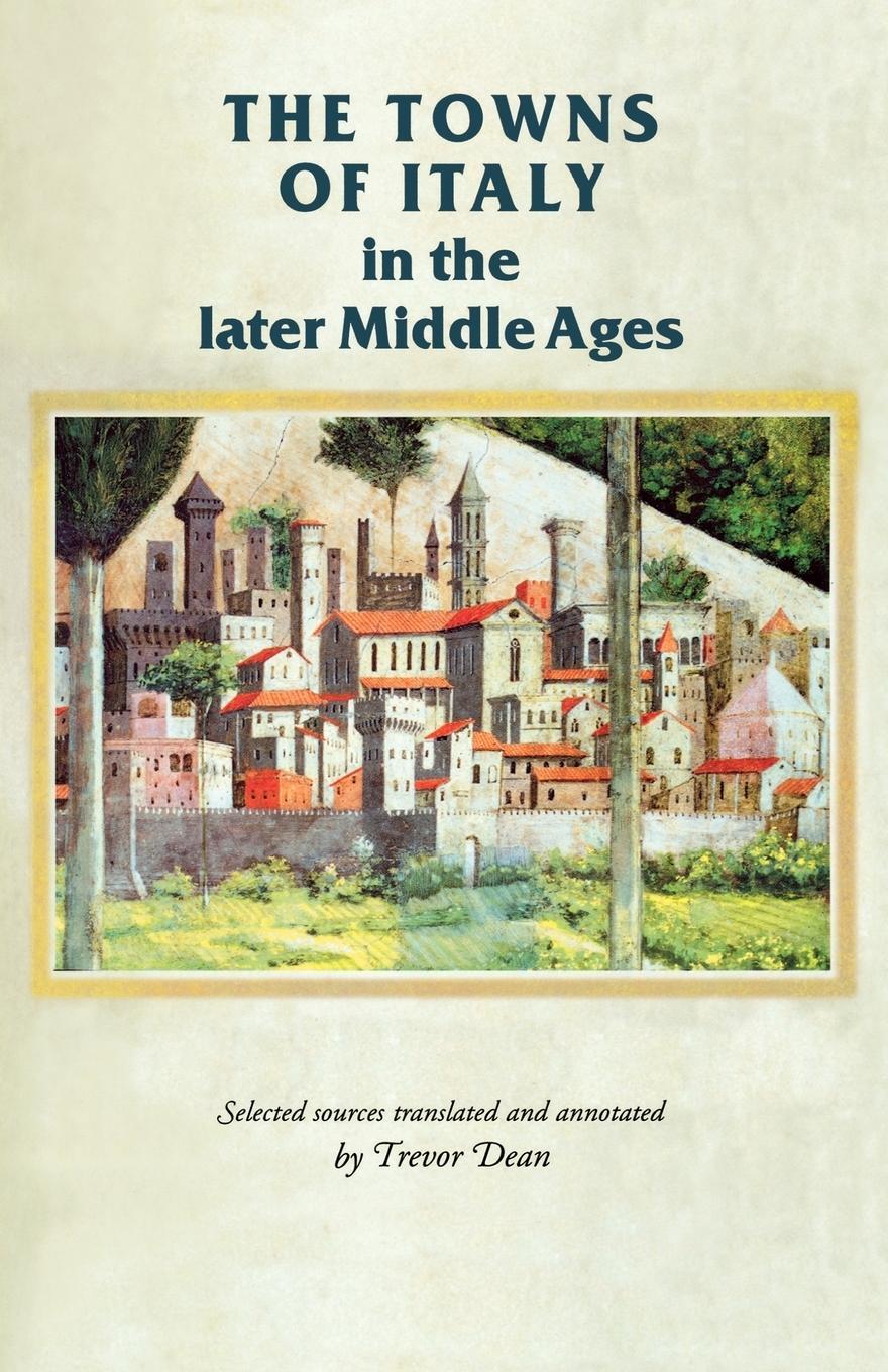 Cover: 9780719052040 | The towns of Italy in the later Middle Ages | Trevor Dean | Buch