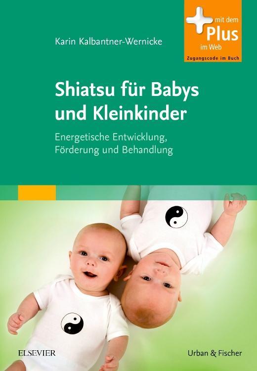 Cover: 9783437585104 | Shiatsu für Babys und Kleinkinder | Karin Kalbantner-Wernicke | Buch